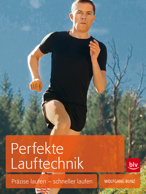 Perfekte Lauftechnik - Wolfgang Bunz