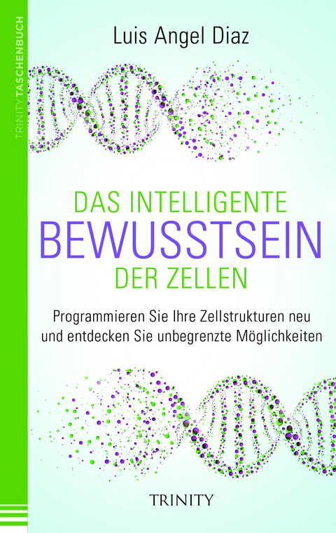 Das intelligente Bewusstsein der Zellen - Luis Angel Diaz