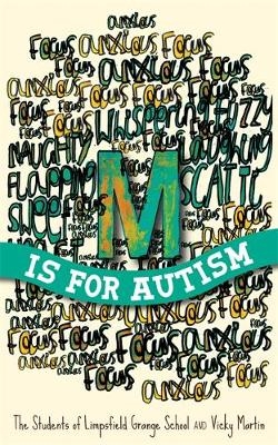 M is for Autism - The Students of Limpsfield Grange of Limpsfield Grange School, Vicky Martin
