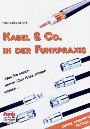 Kabel & Co. in der Funkpraxis - Frank Sichla