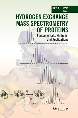 Hydrogen Exchange Mass Spectrometry of Proteins - 