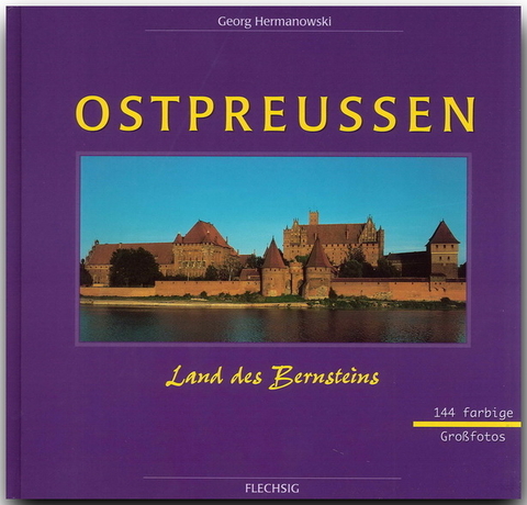 Ostpreußen - Land des Bernsteins - Georg Hermanowski