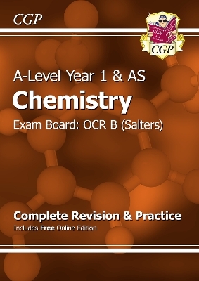 A-Level Chemistry: OCR B Year 1 & AS Complete Revision & Practice with Online Edition -  CGP Books