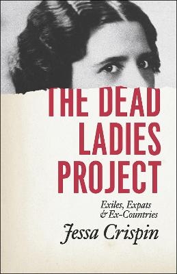 The Dead Ladies Project - Jessa Crispin