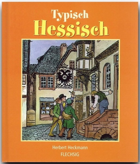Typisch Hessisch - Herbert Heckmann