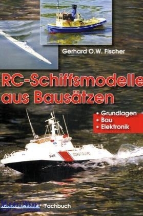 RC-Schiffsmodelle aus Bausätzen - Gerhard O Fischer