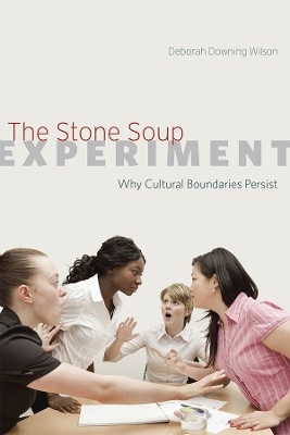 The Stone Soup Experiment - Deborah Downing Wilson