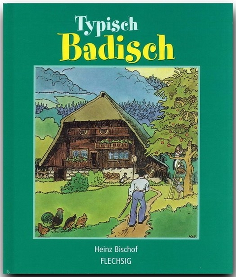 Typisch Badisch - Heinz Bischof