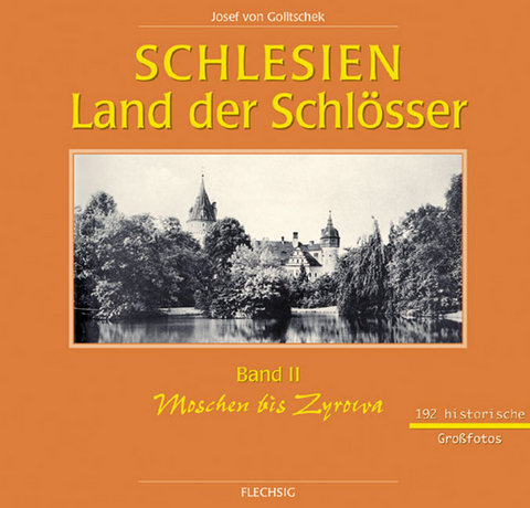 Schlesien - Land der Schlösser - Josef von Golitschek