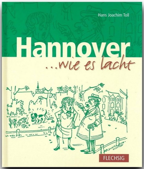 Hannover ... wie es lacht - Hans J Toll
