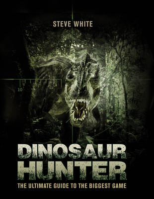 Dinosaur Hunter - Steve White