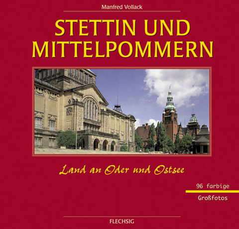 Stettin und Mittelpommern - Manfred Vollack