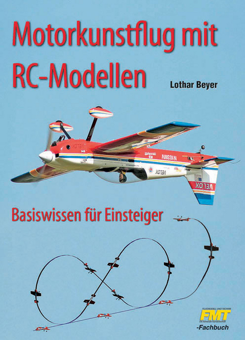 Motorkunstflug mit RC-Modellen - Lothar Beyer