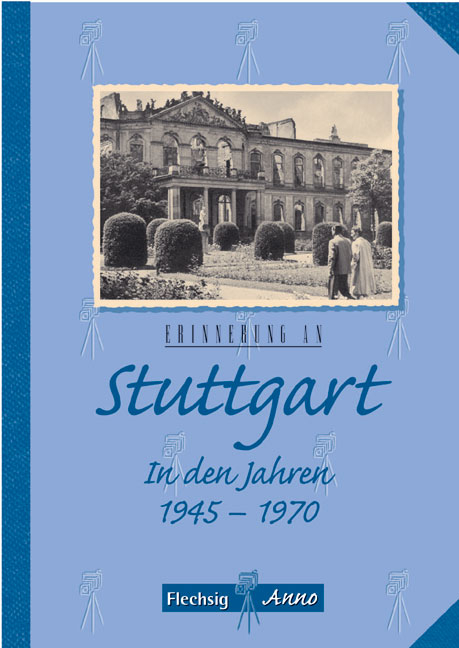 Erinnerung an Stuttgart 1945-1970 - Kurt Leipner