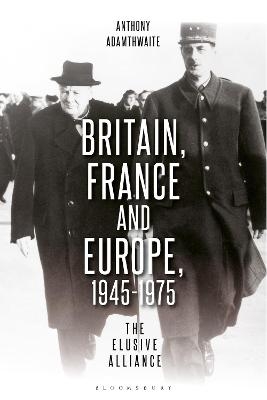 Britain, France and Europe, 1945-1975 - Anthony Adamthwaite