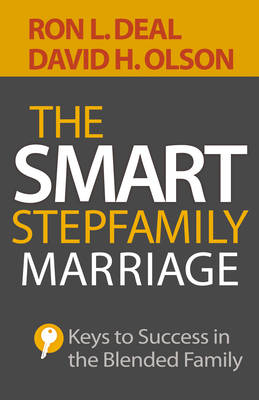The Smart Stepfamily Marriage - Ron L Deal, David H Olson