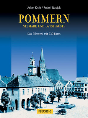 Pommern, Neumark und Ostseeküste - das Bildwerk - Adam Kraft, Rudolf Naujok