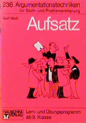 Aufsatz - Argumentationstechniken für Sach- und Problemerörterung - Gert Weiss