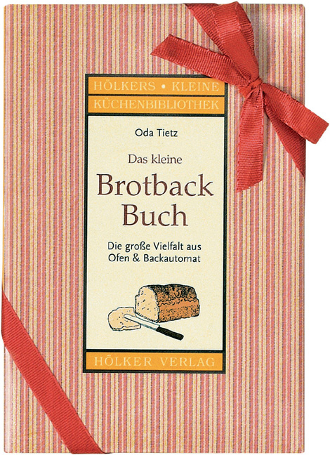 Das kleine Brotbackbuch - Oda Tietz
