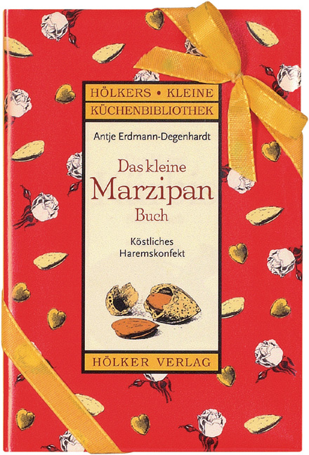 Das kleine Marzipan Buch - Antje Erdmann-Degenhardt