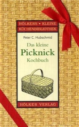 Das kleine Picknick-Kochbuch - Peter C Hubschmid