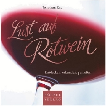 Lust auf Rotwein - Jonathan Ray