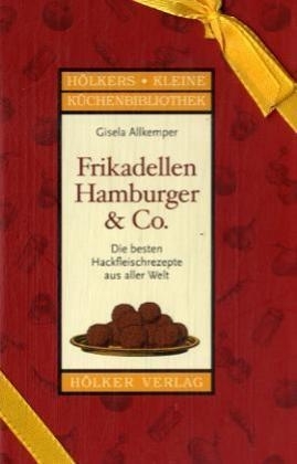 Frikadellen, Hamburger & Co. - Gisela Allkemper