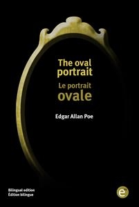 The oval portrait/Le portrait ovale - Edgar Allan Poe