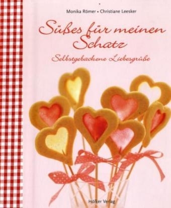 Süßes für meinen Schatz - Monika Römer, Christiane Leesker