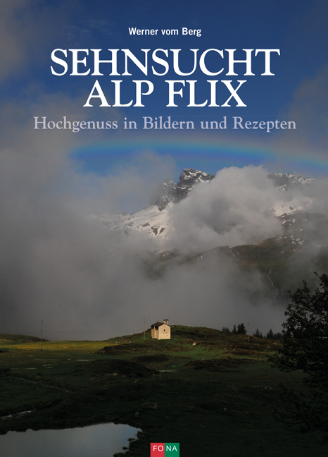 Sehnsucht Alp Flix - Werner vom Berg