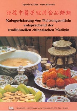 Kategorisierung von Nahrungsmitteln entsprechend der traditionellen chinesischen Medizin - Thi Chau Nguyen, Frank Behrendt