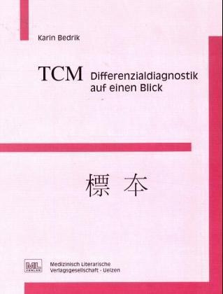 TCM - Differenzialdiagnostik auf einen Blick - Karin Bedrik