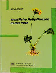 Westliche Heilpflanzen in der TCM - Karin Bedrik