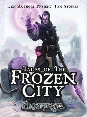 Frostgrave: Tales of the Frozen City - Joseph A. McCullough