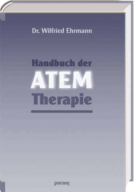 Handbuch der Atem-Therapie - Wilfried Ehrmann