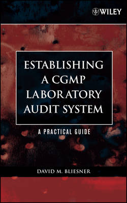 Establishing a CGMP Laboratory Audit System – A Practical Guide - DM Bliesner