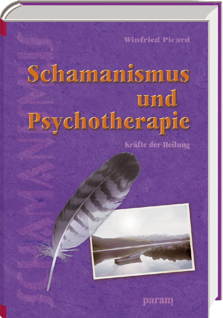 Schamanismus und Psychotherapie - Winfried Picard