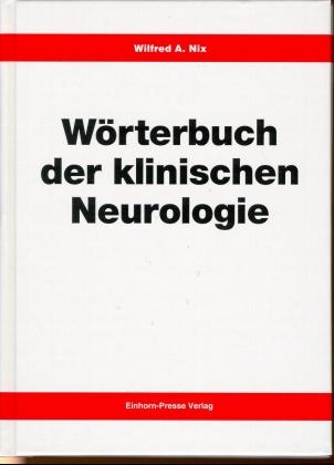 Wörterbuch der klinischen Neurologie - Wifried A Nix