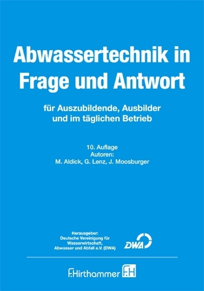 Abwassertechnik in Frage und Antwort - Michael Aldick, Hartmut Böing, Jörg Moosburger