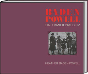Baden-Powell - ein Familienalbum - Haether Baden-Powell