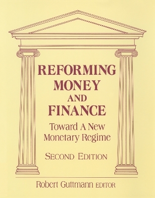 Reforming Money and Finance - Robert Guttmann