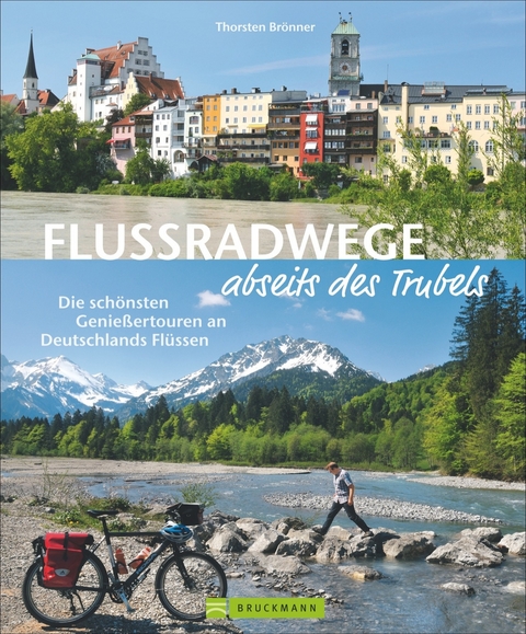 Flussradwege abseits des Trubels - Thorsten Brönner