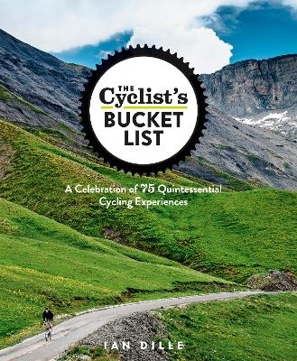 The Cyclist's Bucket List - Ian Dille