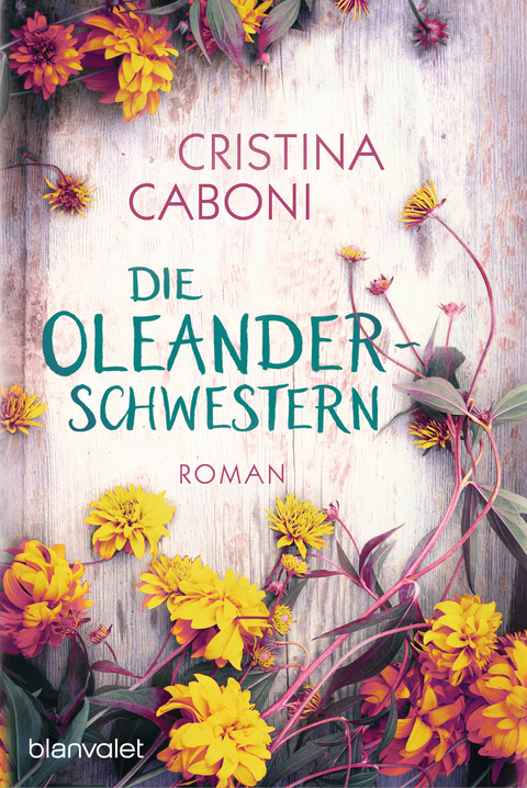 Die Oleanderschwestern -  Cristina Caboni