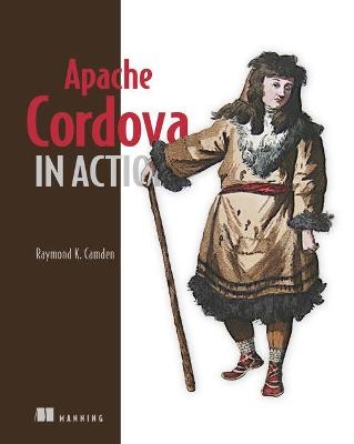 Apache Cordova in Action - Raymond Camden