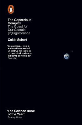 The Copernicus Complex - Caleb Scharf