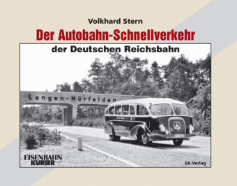 Der Autobahn-Schnellverkehr der Deutschen Reichsbahn - Volkhard Stern