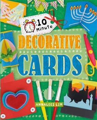 10 Minute Crafts: Decorative Cards - Annalees Lim