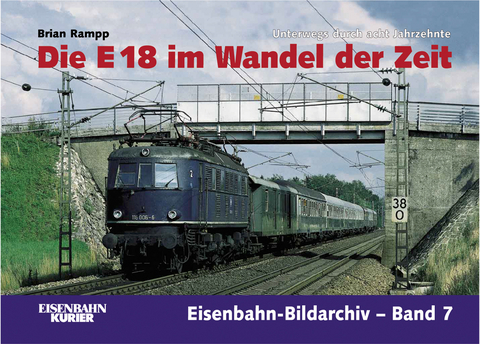 Die E 18 im Wandel der Zeit - Brian Rampp