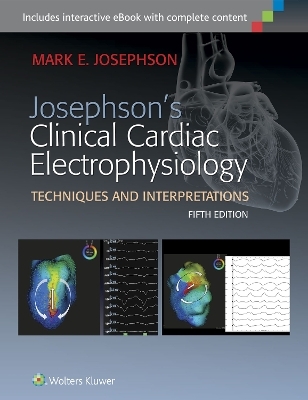 Josephson's Clinical Cardiac Electrophysiology - Mark E. Josephson